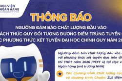 Điểm sàn xét tuyển vào Học viện Ngân hàng năm 2026 từ 19 - 21,5 điểm