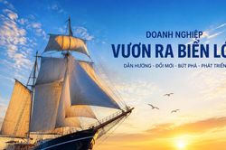Doanh nghiệp trước chính sách mới: Chủ động thích ứng để tận dụng cơ hội phát triển