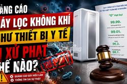 Quảng cáo máy lọc không khí như thiết bị y tế bị xử phạt thế nào?