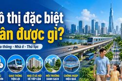 Luật Đô thị đặc biệt: Người dân các siêu đô thị sẽ được hưởng lợi gì?