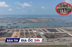 Địa ốc 24H: Gần 1.500 doanh nghiệp BĐS giải thể; siêu dự án Cần Giờ thay đổi ra sao sau hơn 1 năm thi công?