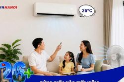 Bật điều hòa từ 26 độ C - Giải pháp tiết kiệm điện mùa nắng nóng