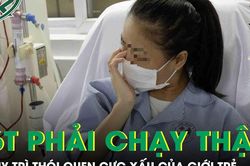 Cô gái 26 tuổi đã phải chạy thận vì duy trì thói quen cực xấu của giới trẻ
