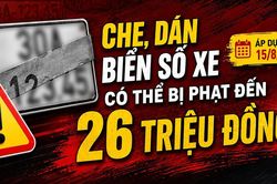 Che, dán biển số xe có thể bị phạt đến 26 triệu đồng