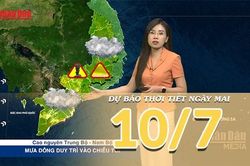 [Video] Dự b&aacute;o thời tiết đ&ecirc;m nay v&agrave; ng&agrave;y mai ng&agrave;y 10/7/2026: Bắc Bộ mưa d&ocirc;ng, Trung Bộ c&oacute; nơi nắng n&oacute;ng