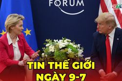 Tin thế giới ngày 9-7: Tổng thống Trump tuyên bố dừng mọi hoạt động thương mại với một đồng minh châu Âu