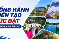 Đồng hành kiến tạo sức bật cho du lịch Lào Cai