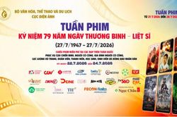 Tuần phim kỷ niệm 79 năm Ngày Thương binh - Liệt sĩ: Lan tỏa truyền thống 'Uống nước nhớ nguồn' trên cả nước
