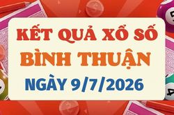 Kết quả xổ số B&igrave;nh Thuận h&ocirc;m nay 9/7/2026 - XSBTH 9/7