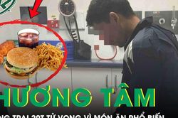 Chàng trai 20 tuổi tử vong thương tâm vì thói quen ăn món 'vạn người mê' suốt ngày