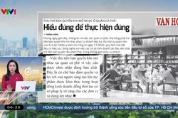 Điểm báo VTV1 ngày 10.7: Hiểu đúng để thực hiện đúng