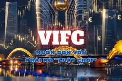 Trung tâm tài chính Quốc tế Việt Nam: Muốn đón vốn, phải rõ 'luật chơi'