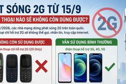 Tắt sóng 2G từ 15-9: Những điện thoại nào sẽ không còn sử dụng được?