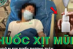 Thường xuyên dùng thuốc xịt mũi, người phụ nữ bất ngờ suy tuyến thượng thận