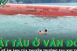 Lời kể ám ảnh của thuyền trưởng thoát chết vụ lật tàu chở cát ở Vân Đồn