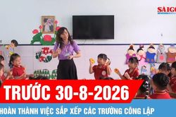 Hoàn thành việc sắp xếp các trường công lập trước ngày 30-8-2026