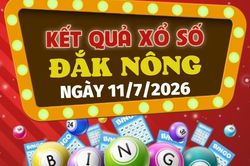Kết quả xổ số Đắk Nông hôm nay 11/7/2026 - XSDNO 11/7
