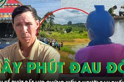 Nữ sinh nghẹn ngào kể phút bất lực nhìn 5 người bạn chìm dưới hồ: 'Em thấy các bạn chới với mà không thể cứu...'