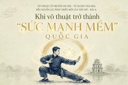 Võ thuật cổ truyền Hà Nội - Từ di sản văn hóa đến nguồn lực phát triển mới của Thủ đô: Bài 4 - Khi võ thuật trở thành 'sức mạnh mềm' quốc gia