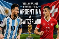 TRỰC TIẾP Argentina và Thụy Sĩ (tứ kết World Cup 2026)
