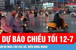 Dự báo chiều tối 12-7, Nam bộ mưa lớn cục bộ, biển động mạnh