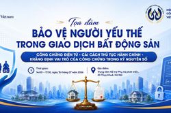Thúc đẩy công chứng điện tử: Bảo vệ người yếu thế trong giao dịch bất động sản
