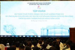 Đà Nẵng tập huấn bảo đảm an toàn thực phẩm tại cơ sở ăn uống phục vụ khách du lịch