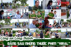 [Video] C&ocirc;ng an Long Th&agrave;nh: Đằng sau những thước phim 'viral'