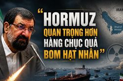'Hormuz quan trọng hơn hàng chục quả bom hạt nhân'