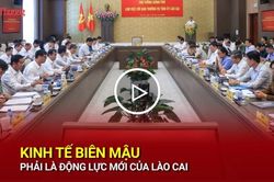 Kinh tế biên mậu phải là động lực mới của Lào Cai
