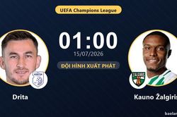 TRỰC TIẾPTrực tiếp Drita vs Kauno Žalgiris: Đội hình xuất phát
