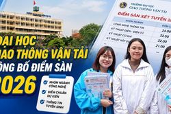 Đại học Giao thông vận tải công bố điểm sàn 2026, công nghệ cao nhất