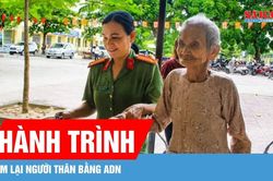 Những tờ giấy báo tử và hành trình tìm lại người thân bằng ADN