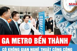 Ga metro Bến Thành có không gian nghệ thuật công cộng