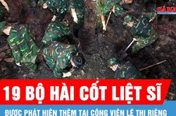 Ph&aacute;t hiện th&ecirc;m 19 bộ h&agrave;i cốt liệt sĩ tại C&ocirc;ng vi&ecirc;n L&ecirc; Thị Ri&ecirc;ng