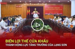 Biến lợi thế cửa khẩu thành động lực tăng trưởng của Lạng Sơn