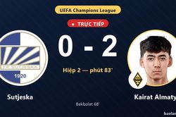 TRỰC TIẾPTrực tiếp Sutjeska vs Kairat Almaty: Kairat Almaty nh&acirc;n đ&ocirc;i c&aacute;ch biệt