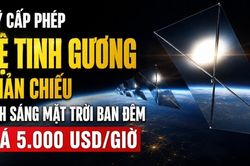 Mỹ cấp phép vệ tinh gương phản chiếu ánh sáng mặt trời ban đêm, giá 5.000 USD/giờ