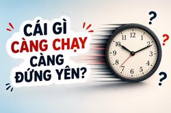 Cái gì càng chạy càng đứng yên?