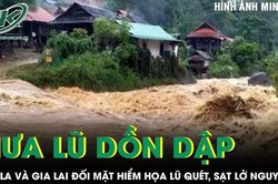 Mưa lũ dồn dập, Sơn La v&agrave; Gia Lai đối mặt hiểm họa lũ qu&eacute;t, sạt lở đất cực kỳ nguy hiểm