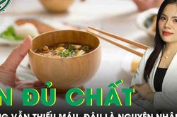 Ăn uống đủ chất nhưng vẫn thiếu m&aacute;u, đ&acirc;u l&agrave; nguy&ecirc;n nh&acirc;n?