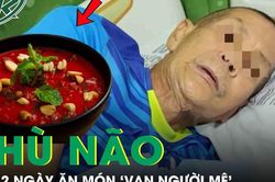 Người đàn ông phù não sau 2 ngày ăn món 'vạn người mê'