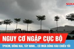 Chiều tối 16-7, TPHCM và các địa phương lân cận có mưa dông, ngập cục bộ