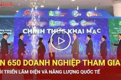 650 doanh nghiệp tham gia chuỗi triển lãm điện và năng lượng quốc tế