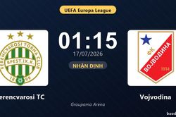 Nhận định Ferencvarosi TC vs Vojvodina: đội hình dự kiến