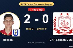 TRỰC TIẾPTrực tiếp Ballkani vs GAP Connah S Quay FC: Ballkani nh&acirc;n đ&ocirc;i c&aacute;ch biệt