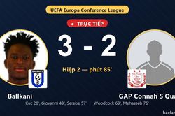 TRỰC TIẾPTrực tiếp Ballkani vs GAP Connah S Quay FC: GAP Connah S Quay FC r&uacute;t ngắn c&aacute;ch biệt 3-2