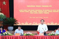 Thường trực Thành ủy Hà Nội làm việc với các xã Đông Anh, Mê Linh, Thiên Lộc, Vĩnh Thanh, Thư Lâm, Phúc Thịnh