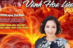Đêm nhạc 'Vành hoa lửa' tri ân các thế hệ đã hy sinh vì Tổ quốc