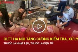 Quản lý thị trường Hà Nội tăng cường kiểm tra, xử lý thuốc lá nhập lậu, thuốc lá điện tử